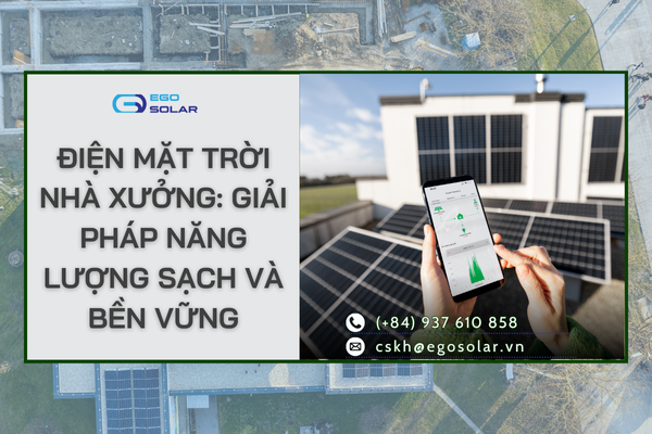 Điện mặt trời nhà xưởng: Giải pháp năng lượng sạch và bền vững