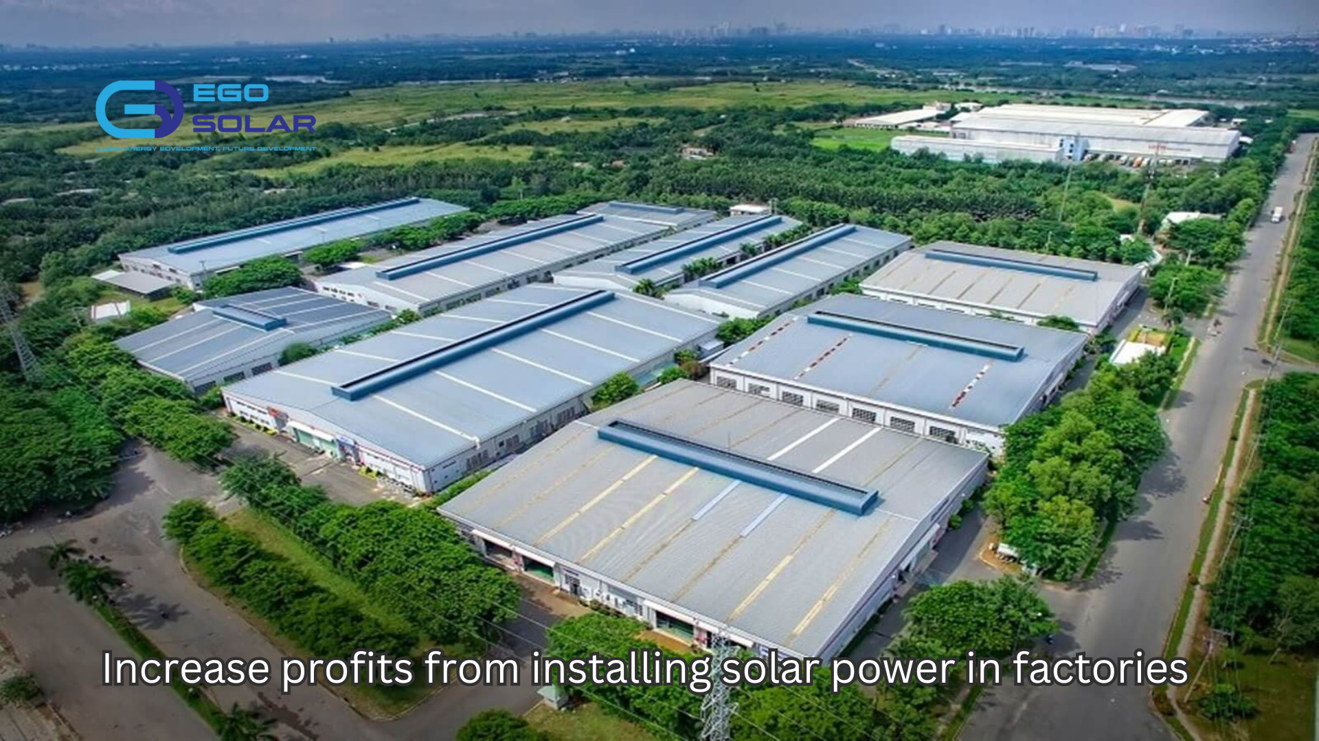 Increase profits from installing solar power in factories